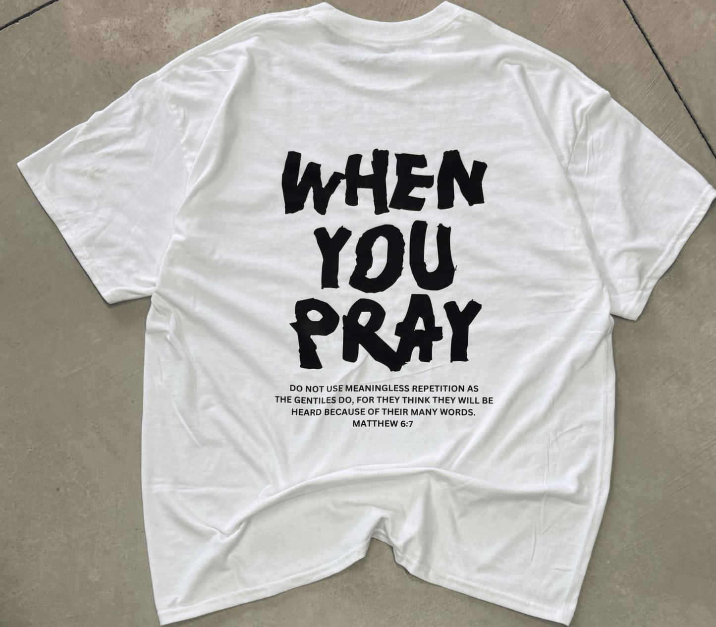 When You Pray T-Shirt - But God Clothing
